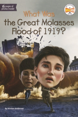 What Was the Great Molasses Flood of 1919? by Anderson, Kirsten
