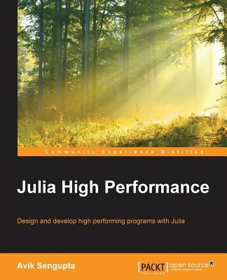 Julia High performance by Sengupta, Avik