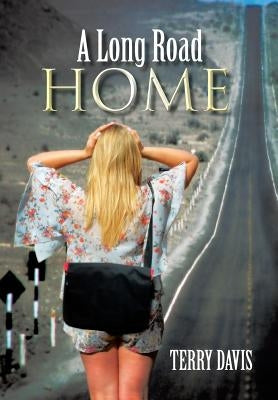 A Long Road Home by Davis, Terry