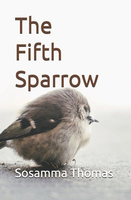 The Fifth Sparrow: A book of poems by Thomas, Sosamma