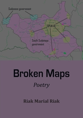 Broken Maps: Poetry by Riak, Riak Marial