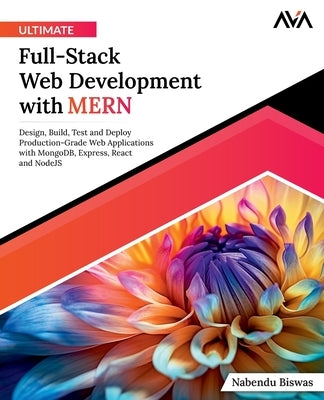 Ultimate Full-Stack Web Development with MERN by Biswas, Nabendu