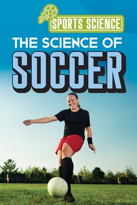 The Science of Soccer by Rogers, Amy B.
