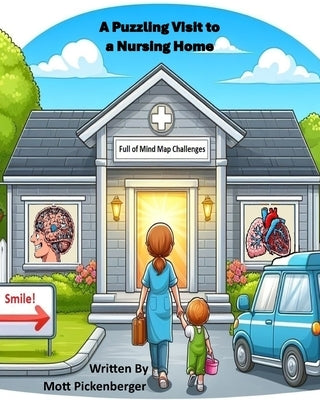 A Puzzling Visit to a Nursing Home by Pickenberger, Mott
