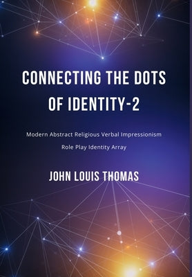 Connecting the Dots of Identity-2 by Thomas, Louis