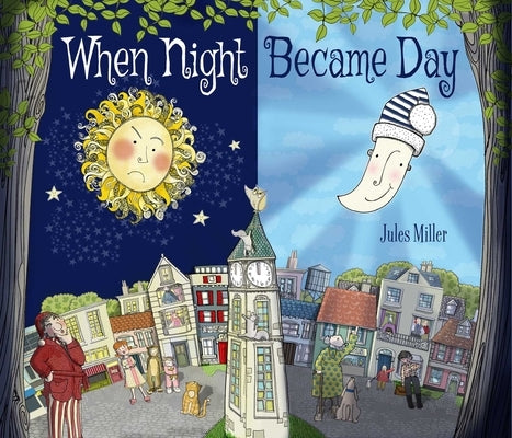 When Night Became Day by Miller, Jules