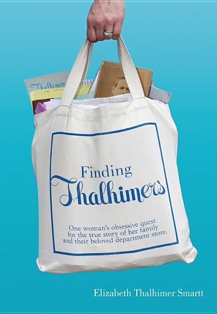 Finding Thalhimers by Smartt, Elizabeth Thalhimer