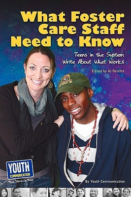 What Staff Need to Know: Teens in the System Write about What Works by Hefner, Keith