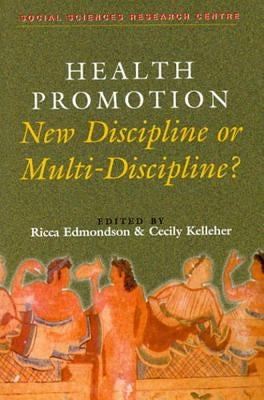 Health Promotion: Multi-Discipline or New Discipline? by Edmonson, Ricca