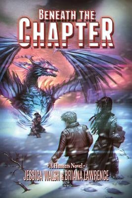Beneath the Chapter by Lawrence, Briana