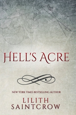 Hell's Acre by Saintcrow, Lilith