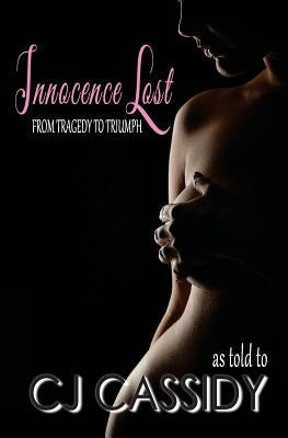 Innocence Lost - From Tragedy to Triumph by Belle, Treas Michelle