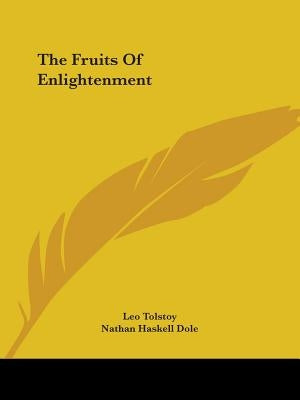 The Fruits Of Enlightenment by Tolstoy, Leo