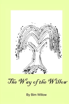 The Way Of The Willow by Willow, Bim