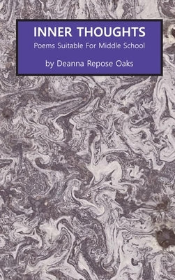 Inner Thoughts: Poems Suitable for Middle School by Oaks, Deanna Repose