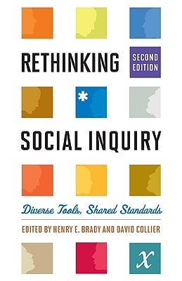 Rethinking Social Inquiry: Diverse Tools, Shared Standards by Brady, Henry E.