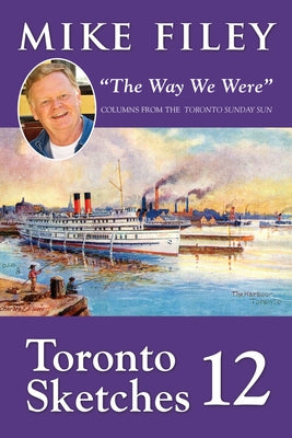 Toronto Sketches 12: "The Way We Were" by Filey, Mike