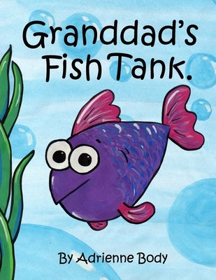 Granddad's Fish Tank by Body, Adrienne