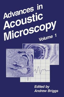 Advances in Acoustic Microscopy by Briggs, Andrew