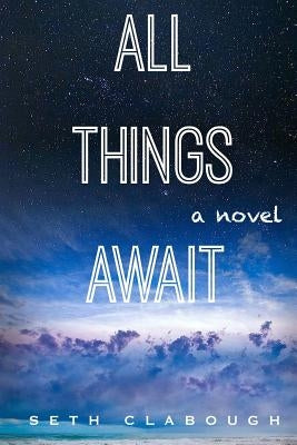 All Things Await by Clabough, Seth