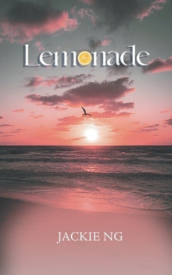 Lemonade by Ng, Jackie