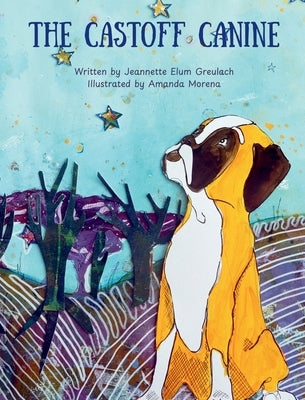 The Castoff Canine by Greulach, Jeannette