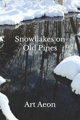 Snowflakes on Old Pines by Aeon, Art