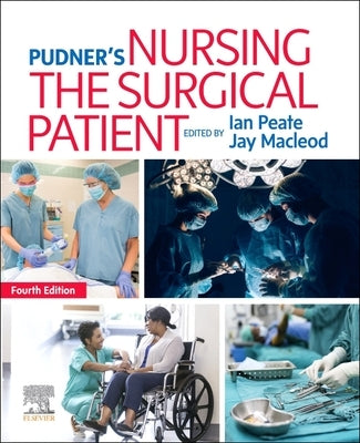 Pudner's Nursing the Surgical Patient by Peate, Ian