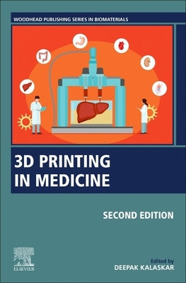 3D Printing in Medicine by Kalaskar, Deepak M.