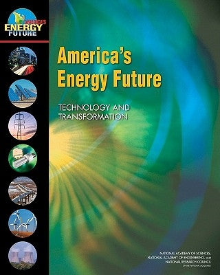 America's Energy Future: Technology and Transformation by National Research Council