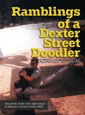 Ramblings of a Dexter Street Doodler by Dubé, Ronald N.