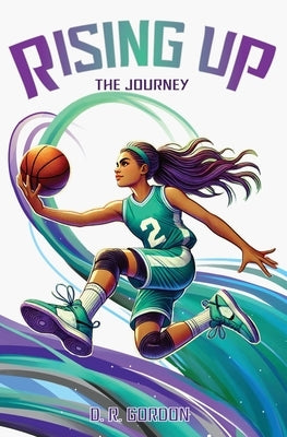 Rising Up: The Journey by Gordon, D. R.