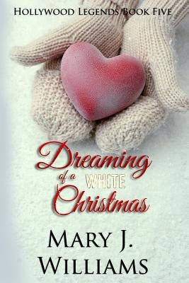 Dreaming of a White Christmas by Williams, Mary J.