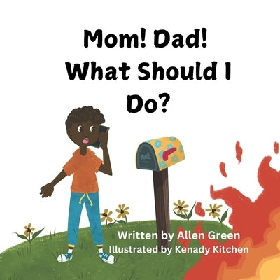Mom! Dad! What Should I Do? by Kitchen, Kenady