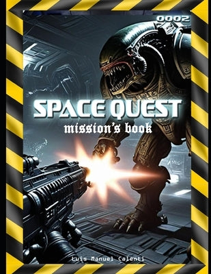 Space Quest Mission's Book: 0002 by Calenti de la Vega, Luis Manuel