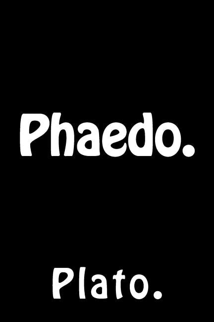 Phaedo. by Plato