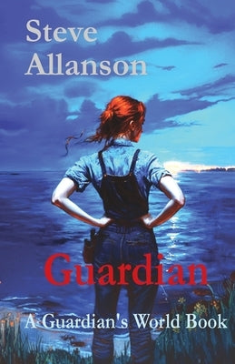 Guardian: A Guardian's World Book by Allanson, Steve