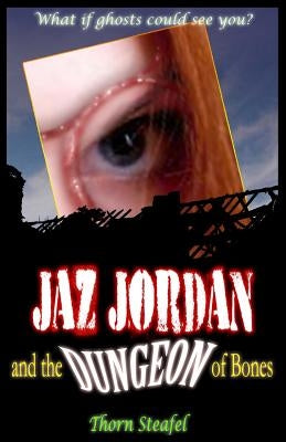 Jaz Jordan and the Dungeon of Bones by Steafel, Thorn