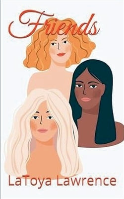 Friends by Lawrence, Latoya