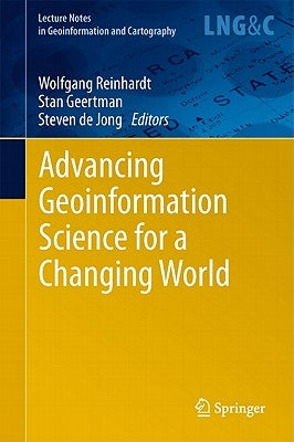 Advancing Geoinformation Science for a Changing World by Geertman, S. C. M.