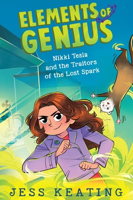Nikki Tesla and the Traitors of the Lost Spark (Elements of Genius #3): Volume 3 by Keating, Jess