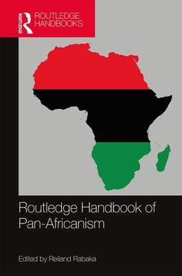 Routledge Handbook of Pan-Africanism by Rabaka, Reiland