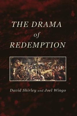 The Drama of Redemption by Wingo, Joel