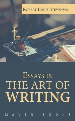 Essays in THE ART OF WRITING by Louis, Robert Stevenson