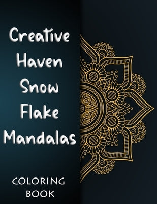 Creative Haven Snowflake Mandalas Coloring Book: (Creative Haven Coloring Books) by Bakero's Color