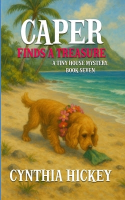Caper Finds a Treasure by Hickey, Cynthia