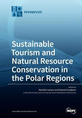 Sustainable Tourism and Natural Resource Conservation in the Polar Regions by Lamers, Machiel