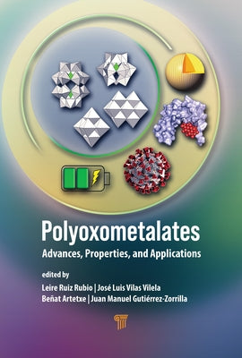 Polyoxometalates: Advances, Properties, and Applications by Ruiz Rubio, Leire