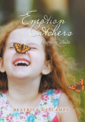 Emotion Catchers: Becoming Adults by Descamps, Beatrice