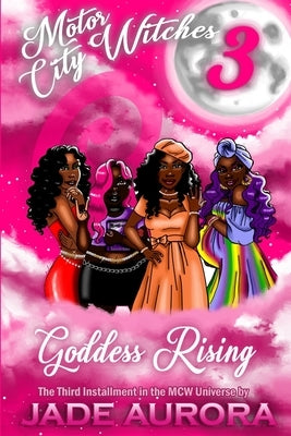 Motor City Witches III: Goddess Rising by Aurora, Jade
